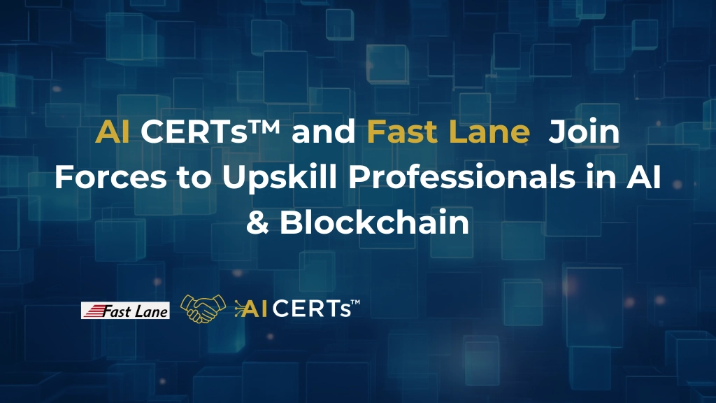 AI CERTs™ and Fast Lane Join Forces to Upskill Professionals in AI & Blockchain 