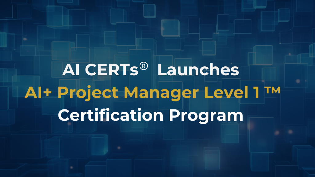 AI CERTs<sup>®</sup> Launches AI+ Project Manager Level 1 Certification – Empowering Project Leaders with AI-Driven Skills for the Future