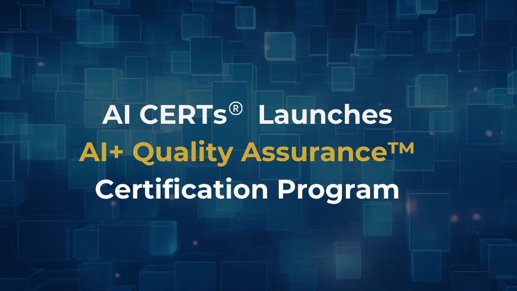 AI CERTs<sup>®</sup> Launches AI+ Quality Assurance™ Certification to Empower QA Professionals For Smarter, Faster Quality Checks