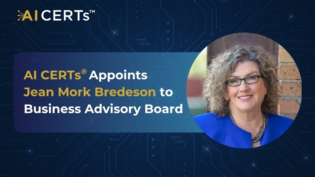AI CERTs<sup>®</sup> Announces Appointment of Jean Mork Bredeson as New Business Advisory Board Member