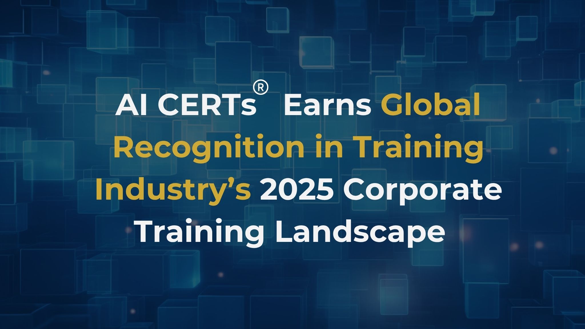 AI CERTs<sup>®</sup> Earns Global Recognition in Training Industry’s 2025 Corporate Training Landscape